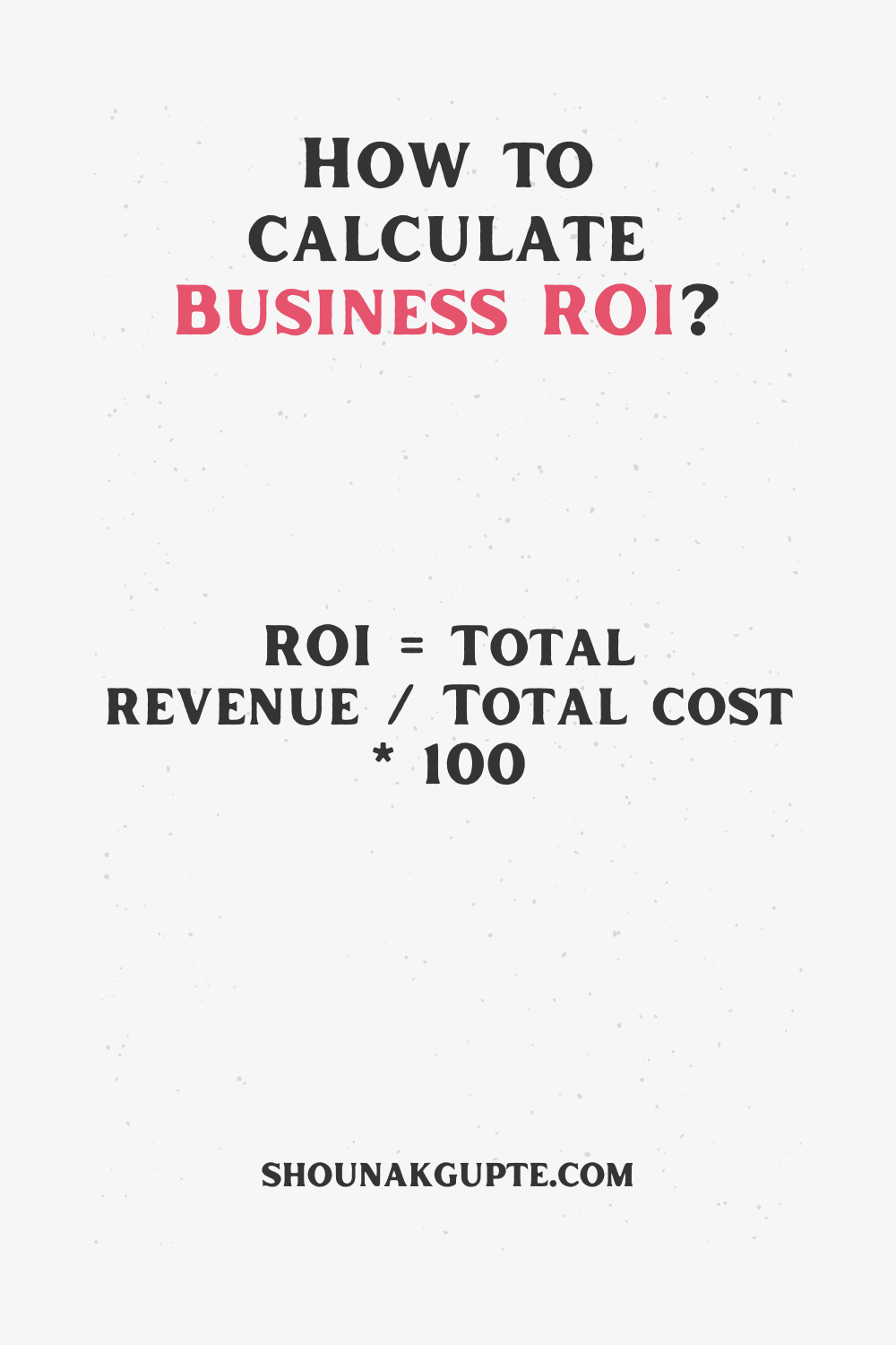 Business ROI Formula - How To Calculate Business ROI