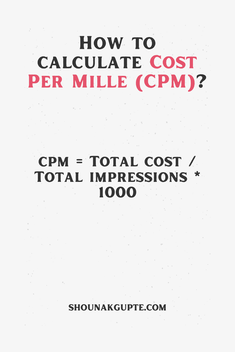 Cost Per Mille (CPM) Formula - How To Calculate Cost Per Mille (CPM)