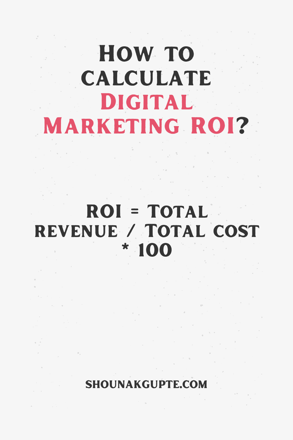 Digital Marketing ROI Formula - How To Calculate Digital Marketing ROI