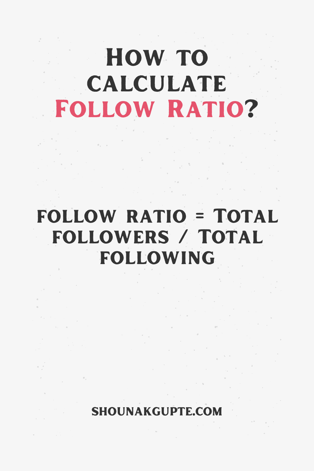 Follow Ratio Formula - How To Calculate Follow Ratio