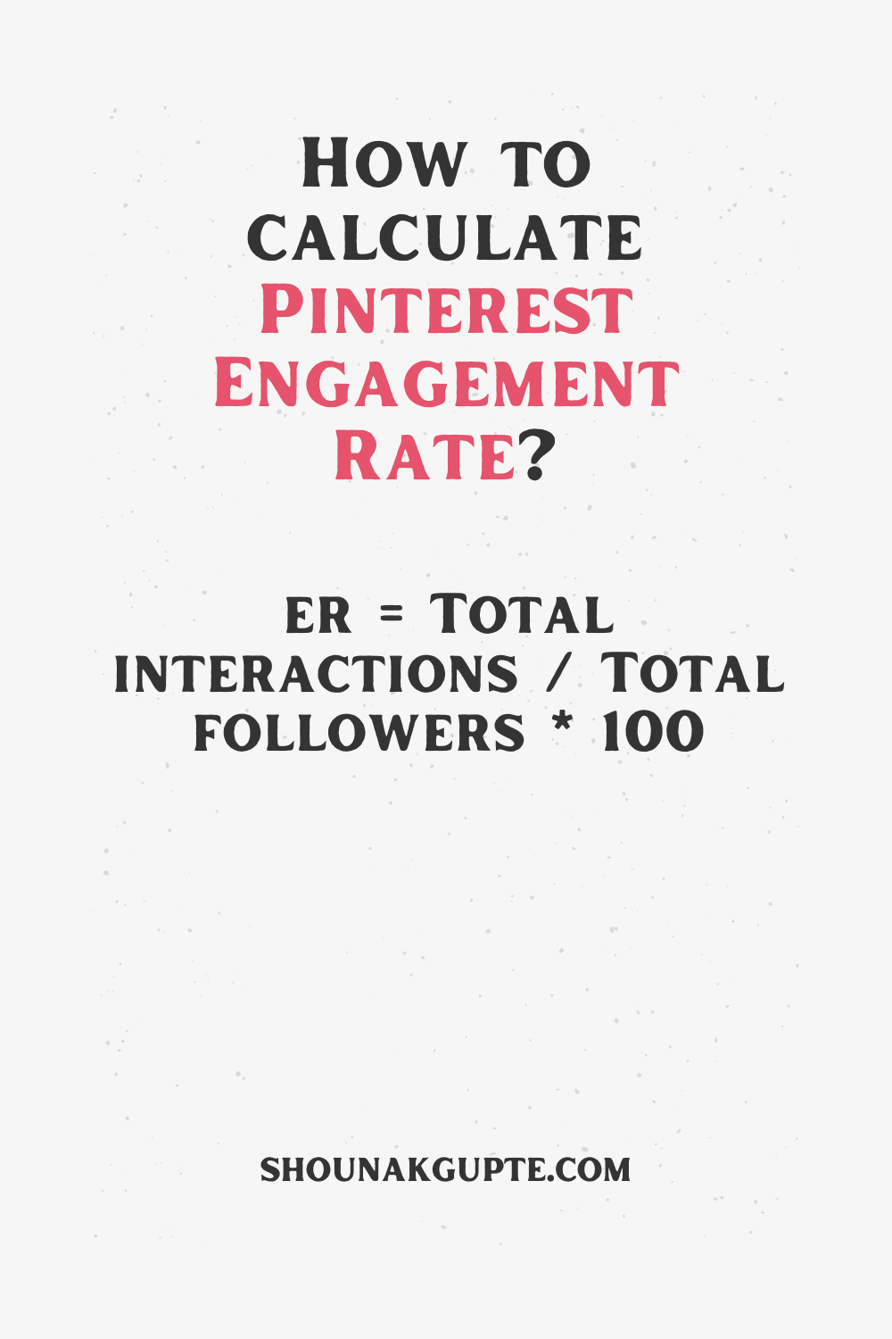 Pinterest Engagement Rate Formula - How To Calculate Pinterest Engagement Rate