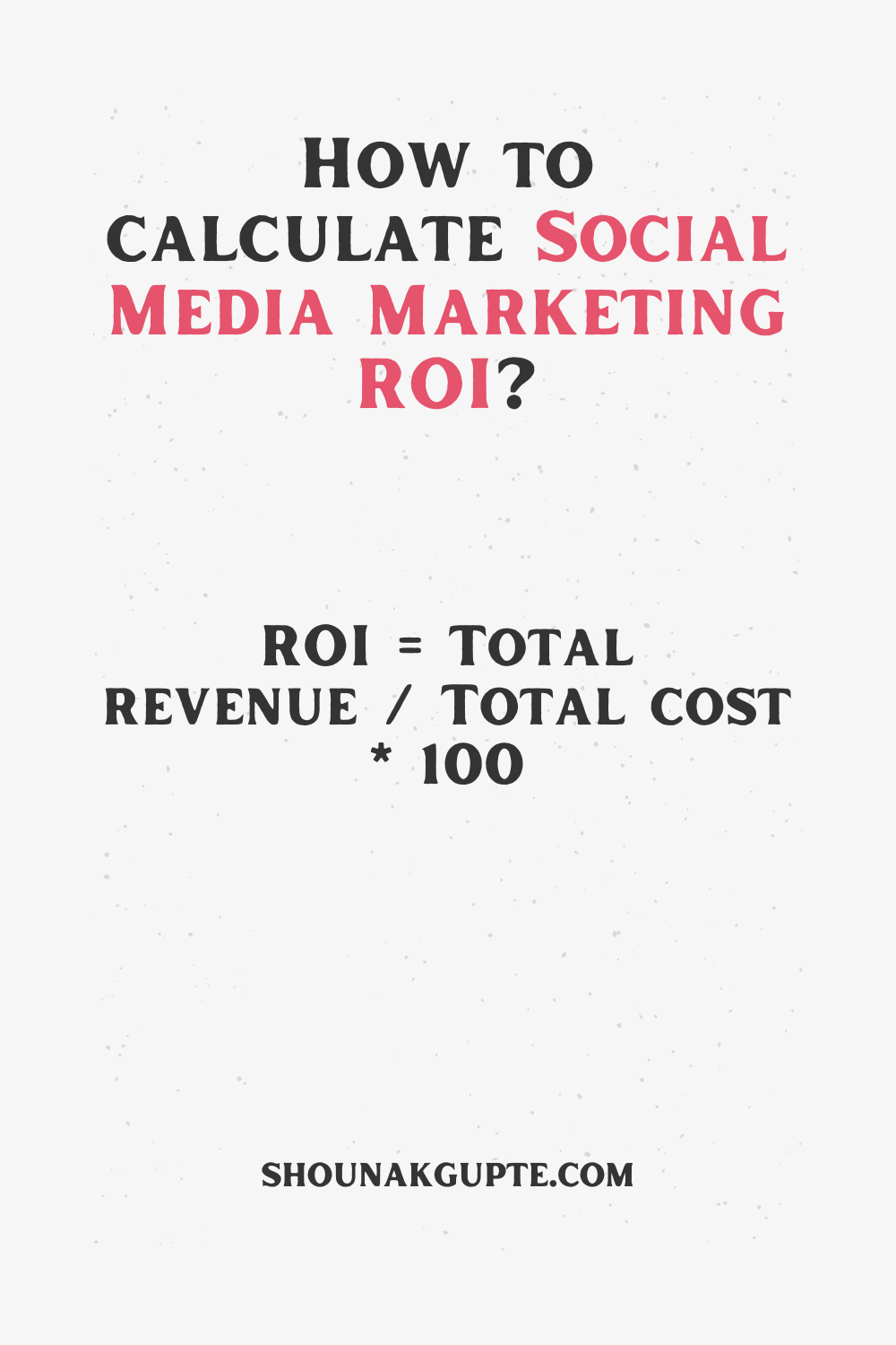 Social Media Marketing ROI Formula - How To Calculate Social Media Marketing ROI