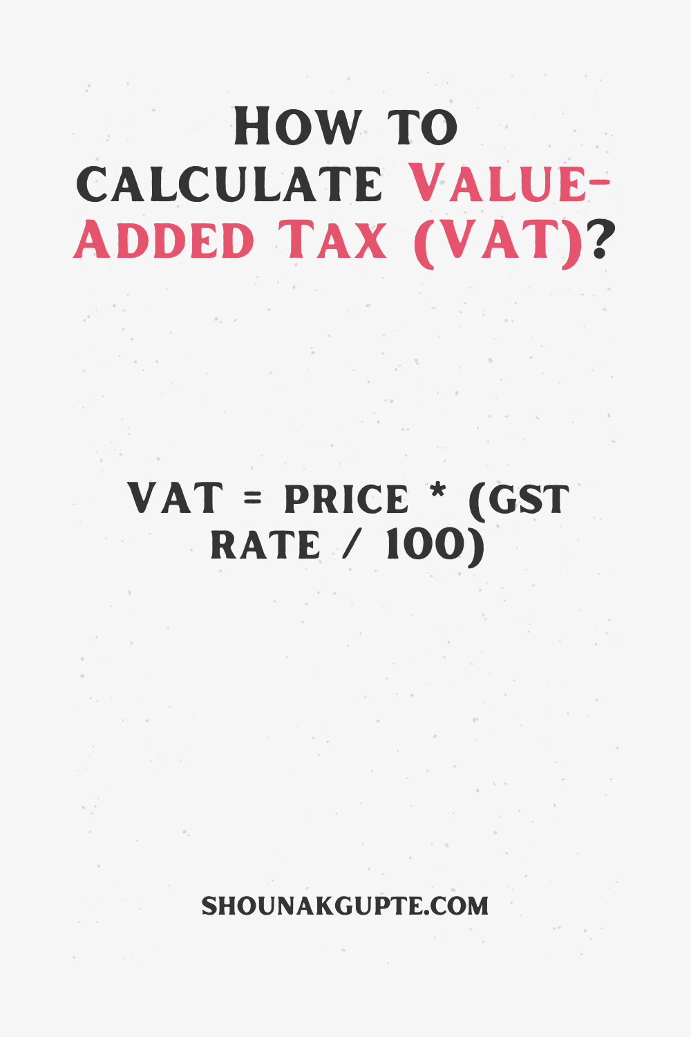 Value-Added Tax (VAT) Formula - How To Calculate Value-Added Tax (VAT)